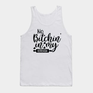 No Bitchin' in My Kitchen Tank Top